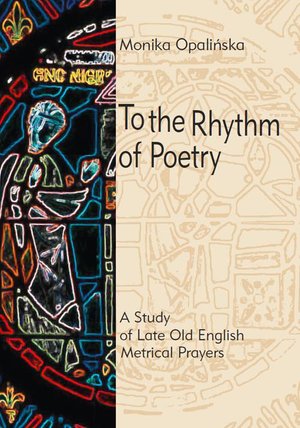 To the Rhythm of Poetry: A study of late old english metrical prayers – ebook