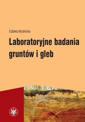 Laboratoryjne badania gruntów i gleb (wydanie 3) – ebook