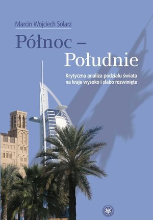 Północ - Południe: Krytyczna analiza podziału świata na kraje wysoko i słabo rozwinięte – ebook