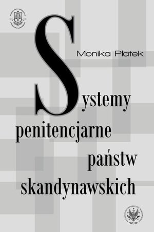 Systemy penitencjarne państw skandynawskich na tle polityki kryminalnej, karnej i penitencjarnej – ebook