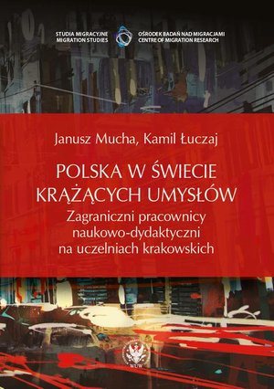 Polska w świecie krążących umysłów: Zagraniczni pracownicy naukowo-dydaktyczni na uczelniach krakowskich – ebook