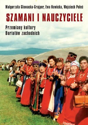 Szamani i nauczyciele: Przemiany kultury Buriatów zachodnich – ebook