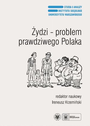 Żydzi - problem prawdziwego Polaka: Antysemityzm, ksenofobia i stereotypy narodowe po raz trzeci – ebook