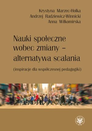 Nauki społeczne wobec zmiany - alternatywa scalania: (inspiracje dla współczesnej pedagogiki) – ebook