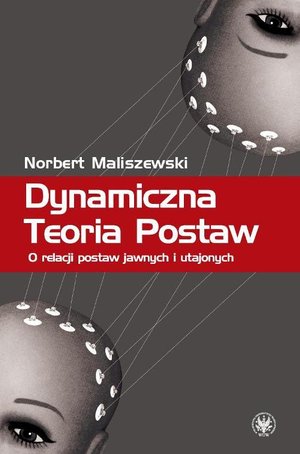Dynamiczna Teoria Postaw: O relacji postaw jawnych i utajonych – ebook