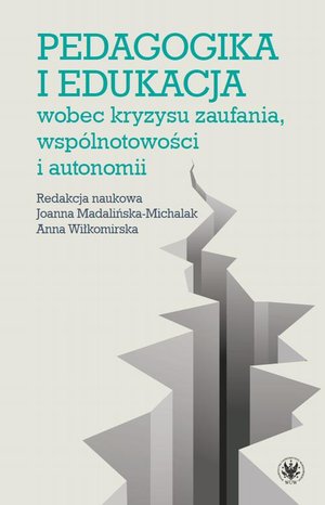 Pedagogika i edukacja wobec kryzysu zaufania, wspólnotowości i autonomii – ebook