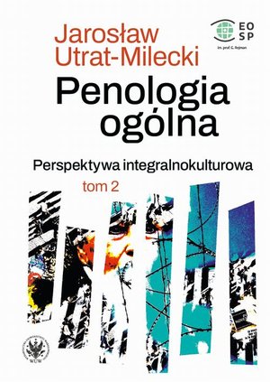 Penologia ogólna. Perspektywa integralnokulturowa. Tom 2: Podstawy teoretyczne polityki karnej – ebook