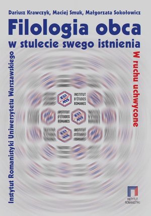 Filologia obca w stulecie swego istnienia: Filologia obca w stulecie swego istnienia. Instytut Romanistyki Uniwersytetu Warszawskiego – ebook