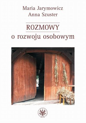 Rozmowy o rozwoju osobowym: Od koncentracji na sobie i swoich do otwartości na świat i altruizmu – ebook
