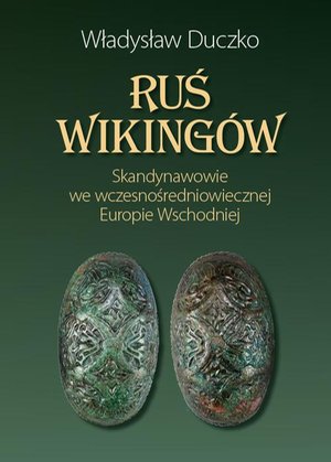 Ruś wikingów: Skandynawowie we wczesnośredniowiecznej Europie Wschodniej – ebook