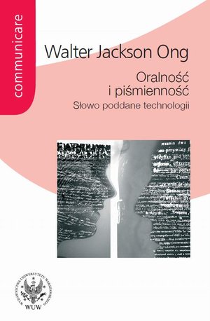 Oralność i piśmienność Słowo poddane technologii – ebook