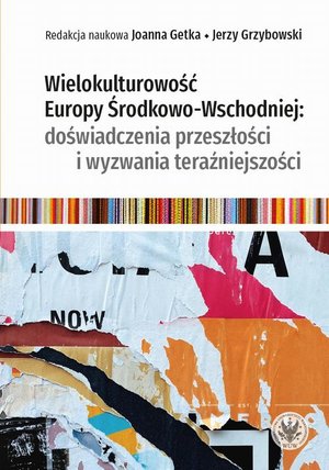 Wielokulturowość Europy Środkowo-Wschodniej: doświadczenia przeszłości i wyzwania teraźniejszości – ebook
