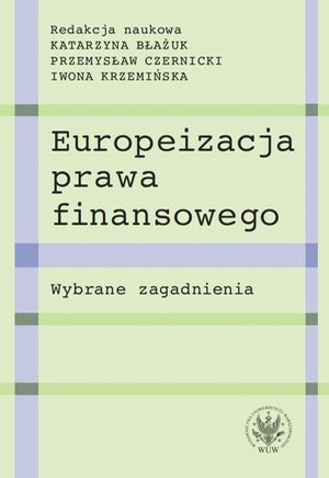 Europeizacja prawa finansowego: Wybrane zagadnienia – ebook