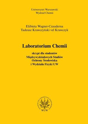 Laboratorium chemii (2012, wyd. 3) Skrypt dla studentów Międzywydziałowych Studiów Ochrony Środowiska i Wydziału Fizyki UW – ebook