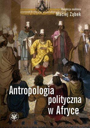 Antropologia polityczna w Afryce – ebook