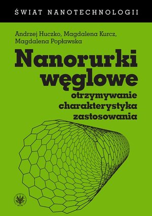 Nanorurki węglowe: Otrzymywanie, charakterystyka, zastosowania – ebook