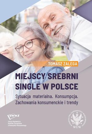 Miejscy srebrni single w Polsce: Sytuacja materialna. Konsumpcja. Zachowania konsumenckie i trendy – ebook