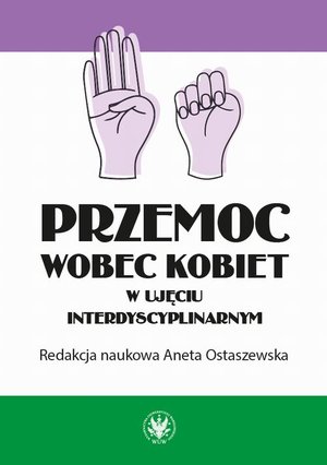 Socjologia: Przemoc wobec kobiet w ujęciu interdyscyplinarnym – ebook