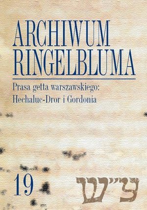 Archiwum Ringelbluma. Konspiracyjne Archiwum Getta Warszawy. Tom 19, Prasa getta warszawskiego: Hech – ebook