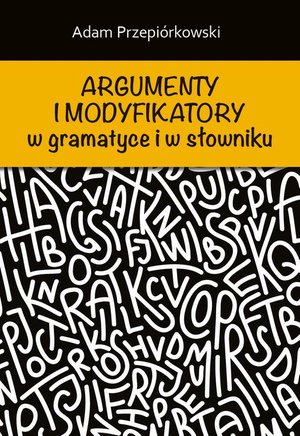 Argumenty i modyfikatory w gramatyce i w słowniku – ebook