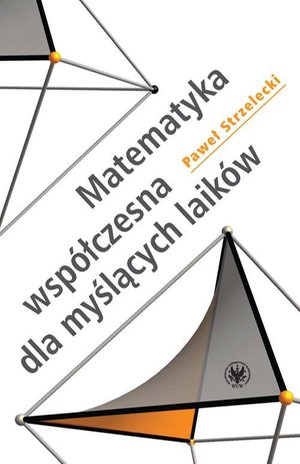 Matematyka współczesna dla myślących laików – ebook