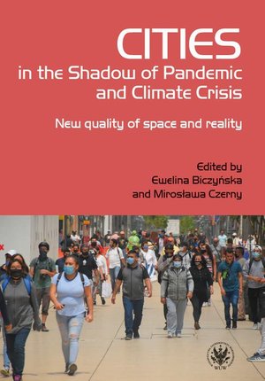 Cities in the Shadow of Pandemic and Climate Crisis: New quality of space and reality – ebook