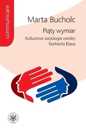 Piąty wymiar: Kulturowa socjologia wiedzy Norberta Eliasa – ebook