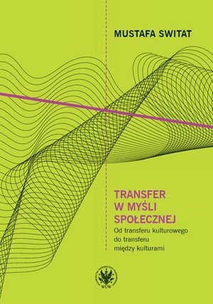 Transfer w myśli społecznej: Od transferu kulturowego do transferu między kulturami – ebook