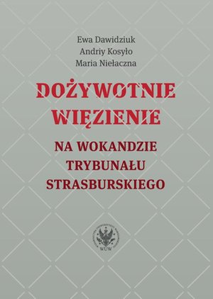 Dożywotnie więzienie na wokandzie trybunału strasburskiego – ebook