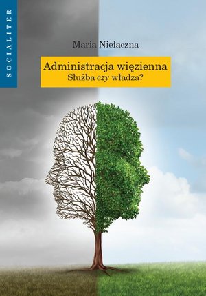 Administracja więzienna: Służba czy władza? – ebook