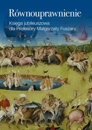 Równouprawnienie: Księga pamiątkowa dla Profesory Małgorzaty Fuszary – ebook