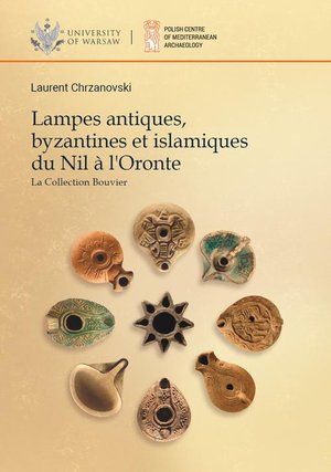 Lampes antiques, byzantines et islamiques du Nil a l'Oronte: La Collection Bouvier – ebook