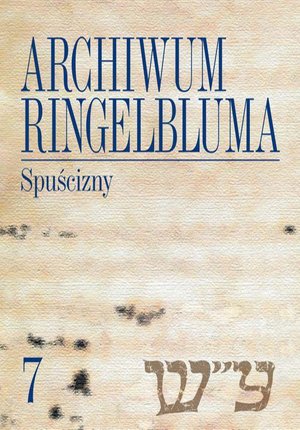 Archiwum Ringelbluma. Konspiracyjne Archiwum Getta Warszawy, tom 7. Spuścizny – ebook