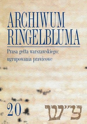 Archiwum Ringelbluma. Konspiracyjne Archiwum Getta Warszawy. Tom 20, Prasa getta warszawskiego: ugru – ebook
