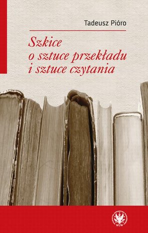 Szkice o sztuce przekładu i sztuce czytania – ebook