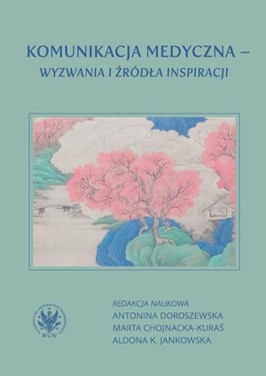 Komunikacja medyczna - wyzwania i źródła inspiracji – ebook