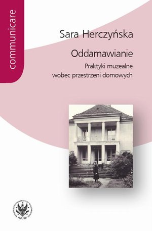 Sztuka: Oddamawianie: Praktyki muzealne wobec przestrzeni domowych – ebook