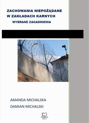 Zachowania niepożądane w zakładach karnych. Wybrane zagadnienia – ebook