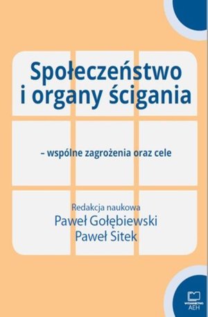 Społeczeństwo i organy ścigania - wspólne zagrożenia oraz cele – ebook