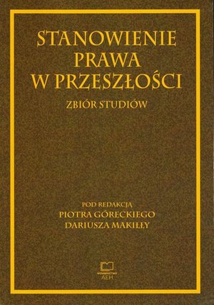 Stanowienie prawa w przeszłości. Zbiór studiów – ebook