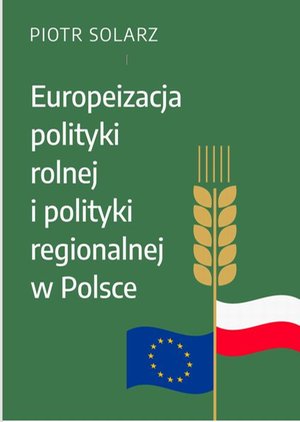 Europeizacja polityki rolnej i polityki regionalnej w Polsce w latach 2004-2019 – ebook