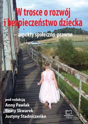 W trosce o rozwój i bezpieczeństwo dziecka - aspekty społeczno-prawne – ebook