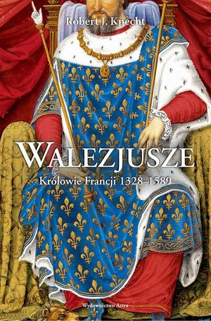 Walezjusze Królowie Francji 1328-1589 – ebook