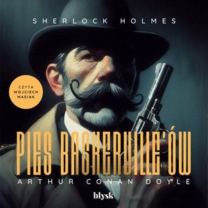 Sherlock Holmes. Pies Baskerville’ów – audiobook