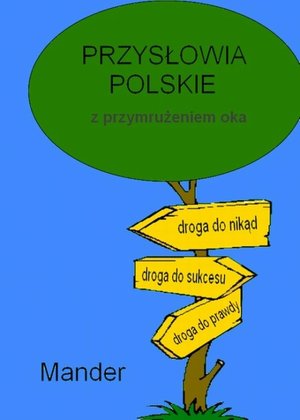 Przysłowia polskie. Z przymrużeniem oka – ebook