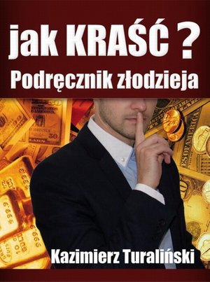 Jak kraść? Podręcznik złodzieja – ebook