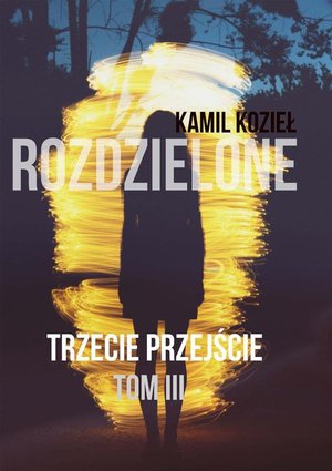 Trzecie przejście Tom III trylogia Rozdzielone – ebook