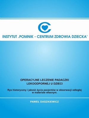 Operacyjne leczenie padaczki lekoopornej u dzieci. Rys historyczny i jakość życia pacjentów w obserwacji odległej w materiale własnym. – ebook