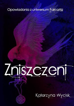 ZNISZCZENI Opowiadania z uniwersum "Falconu" – ebook