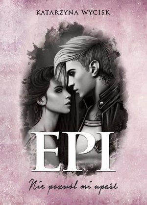 Epi Nie pozwól mi upaść – ebook